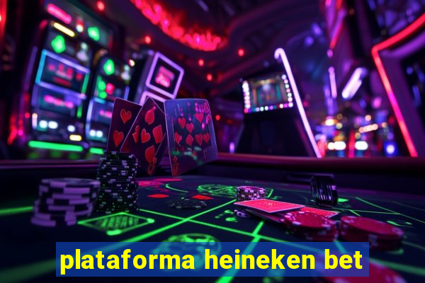 plataforma heineken bet